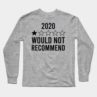 2020 Would Not Recommend Long Sleeve T-Shirt